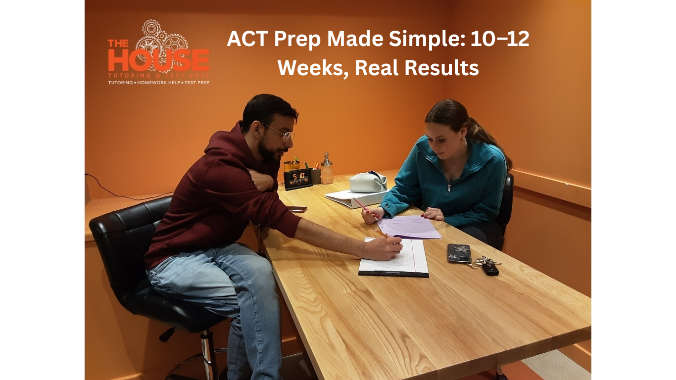 The House | High school student planning a 10–12 week ACT prep schedule with a tutor